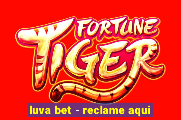 luva bet - reclame aqui