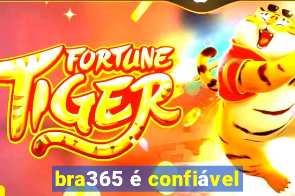 bra365 é confiável