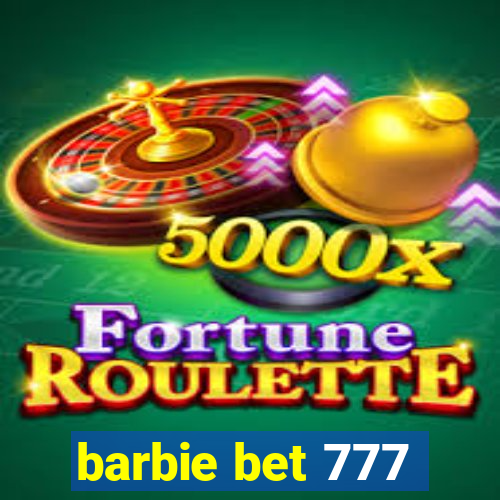 barbie bet 777