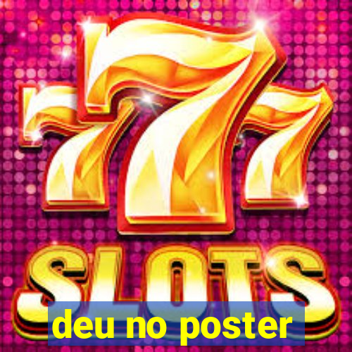 deu no poster