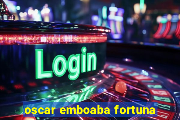 oscar emboaba fortuna