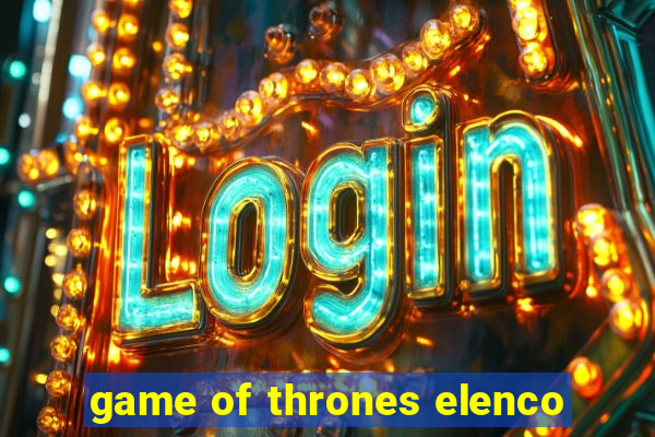 game of thrones elenco