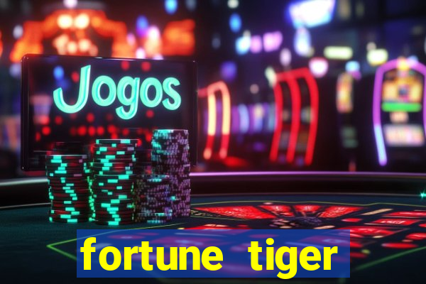 fortune tiger minimo 1 real