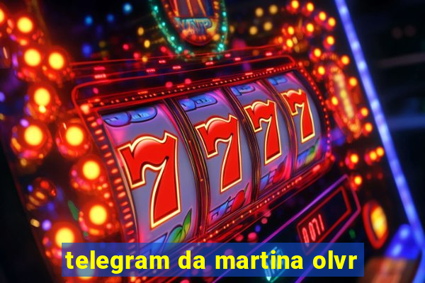 telegram da martina olvr