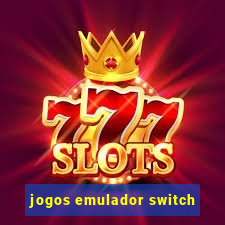 jogos emulador switch
