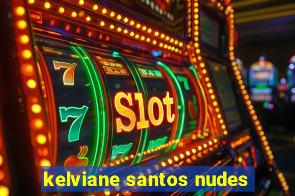 kelviane santos nudes