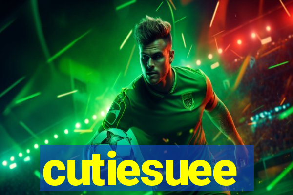 cutiesuee