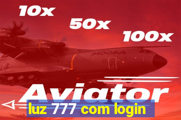 luz 777 com login