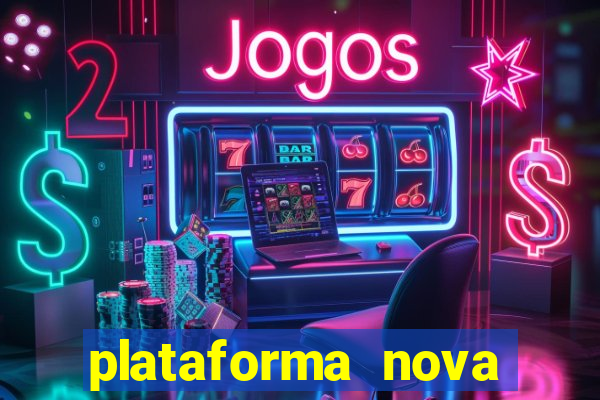 plataforma nova pagando muito hoje
