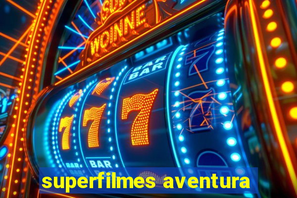 superfilmes aventura