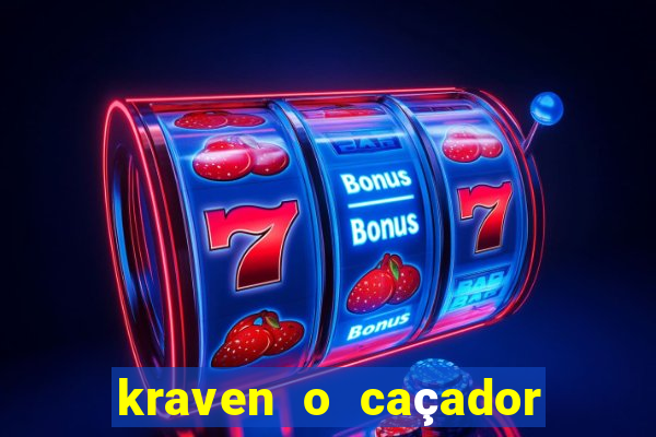 kraven o caçador filme completo dublado download