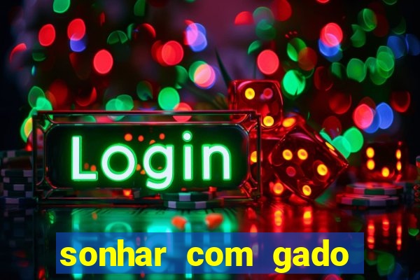sonhar com gado jogo do bicho