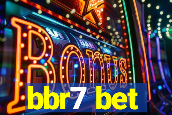 bbr7 bet