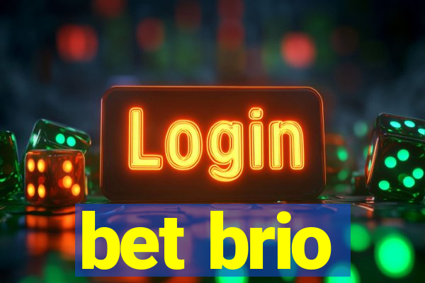 bet brio