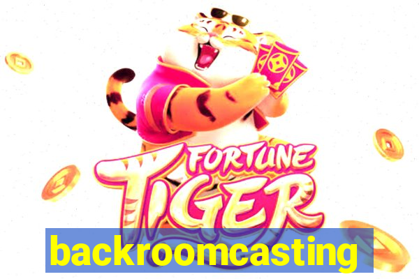 backroomcasting