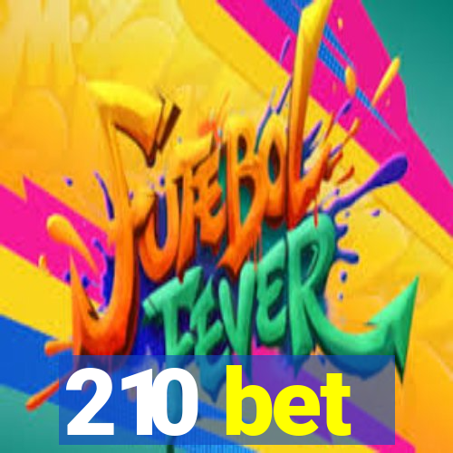210 bet