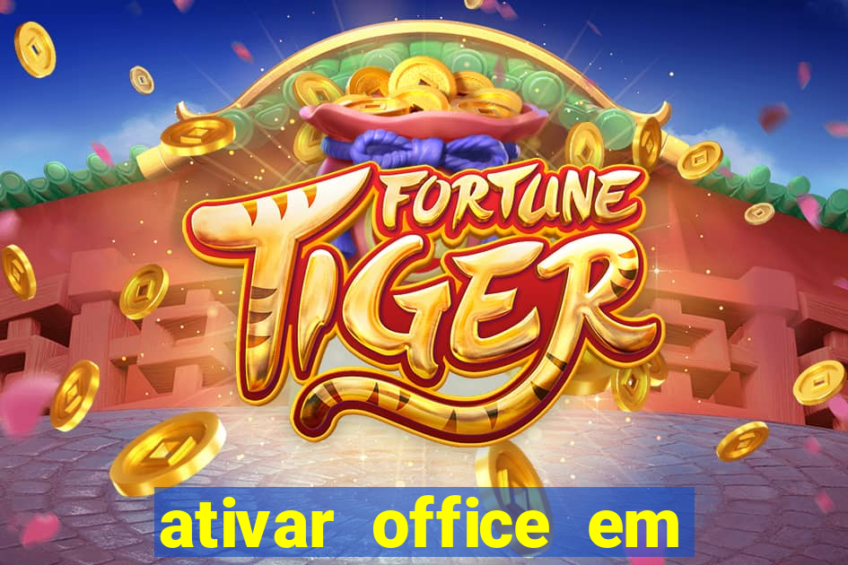 ativar office em 30 segundos