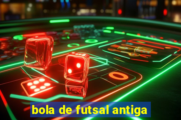 bola de futsal antiga