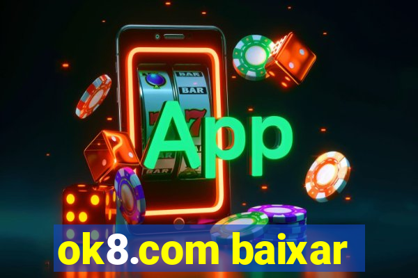 ok8.com baixar
