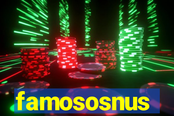 famososnus