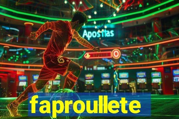 faproullete