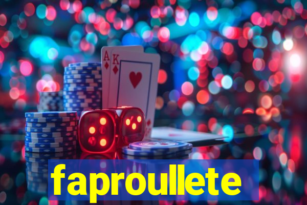 faproullete