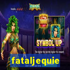 fataljequie