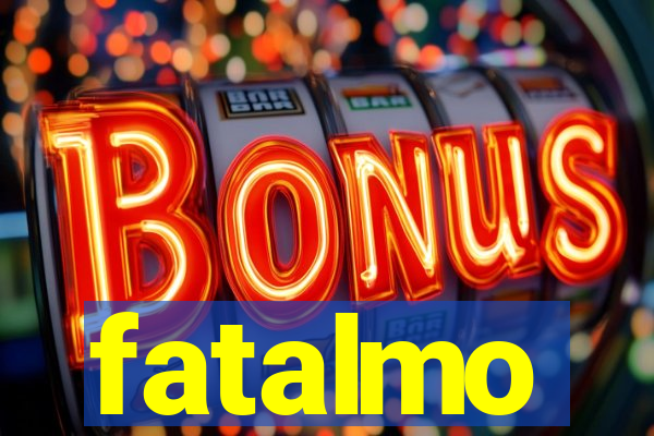 fatalmo