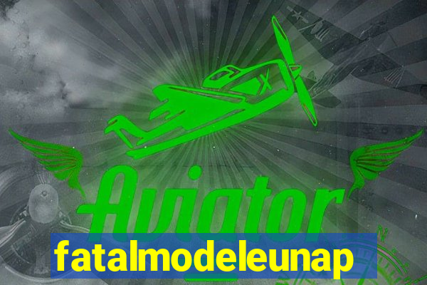 fatalmodeleunapolis