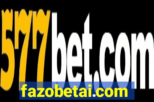 fazobetai.com