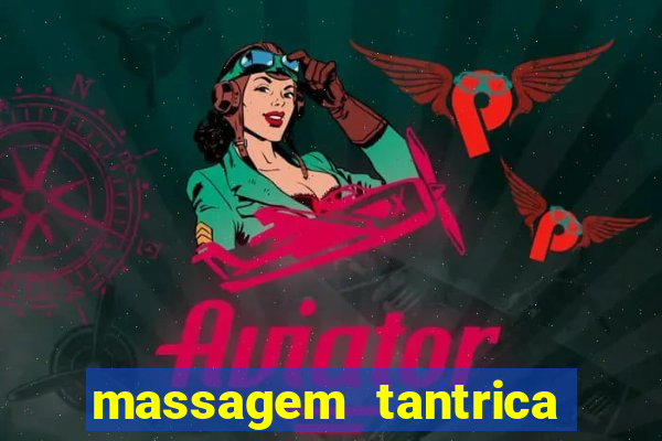 massagem tantrica zona leste