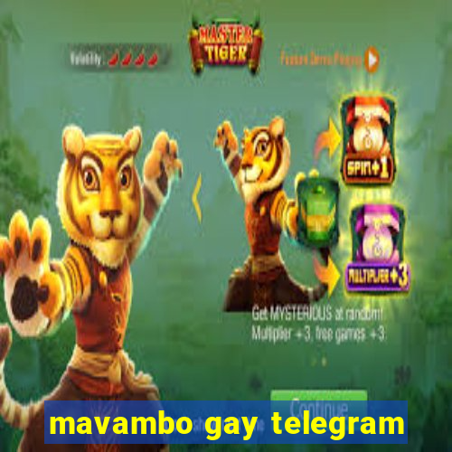 mavambo gay telegram