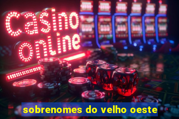 sobrenomes do velho oeste