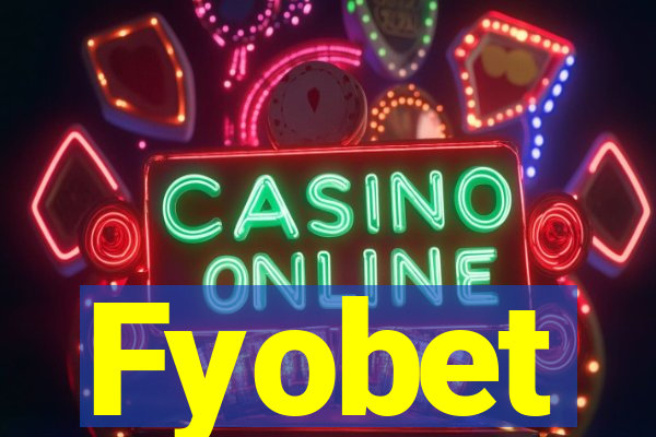 Fyobet