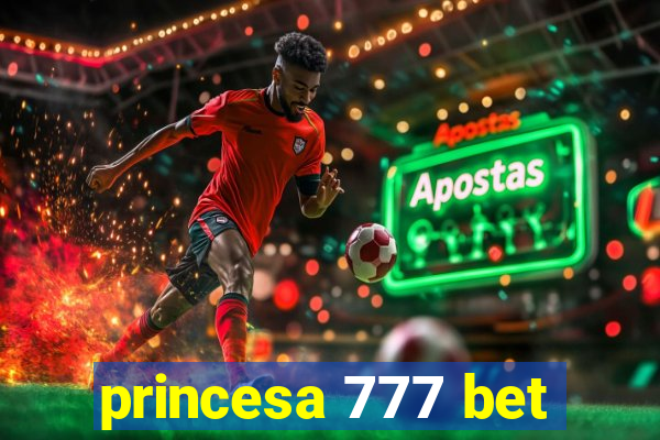 princesa 777 bet