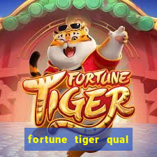 fortune tiger qual a melhor plataforma