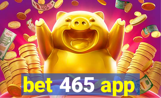 bet 465 app