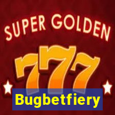 Bugbetfiery