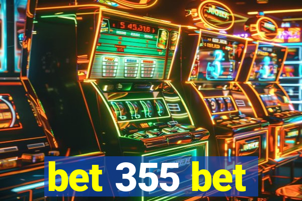 bet 355 bet