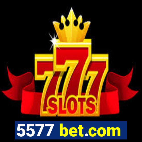 5577 bet.com