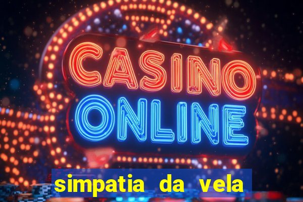 simpatia da vela para afastar rival