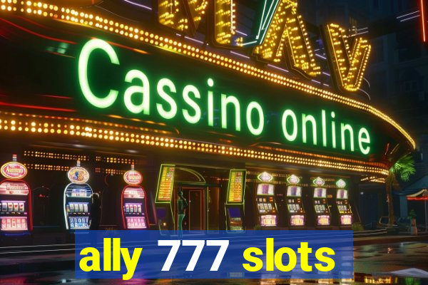 ally 777 slots