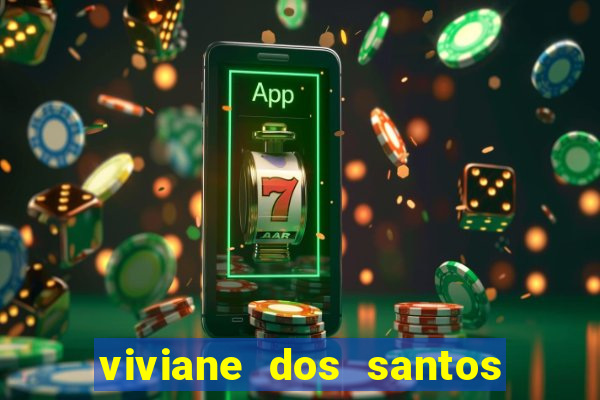 viviane dos santos barbosa biografia