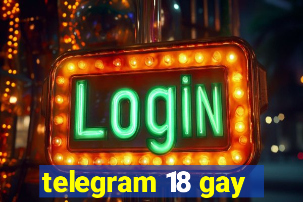 telegram 18 gay