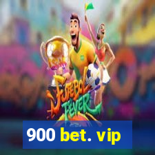 900 bet. vip