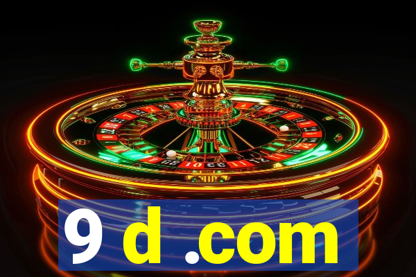9 d .com