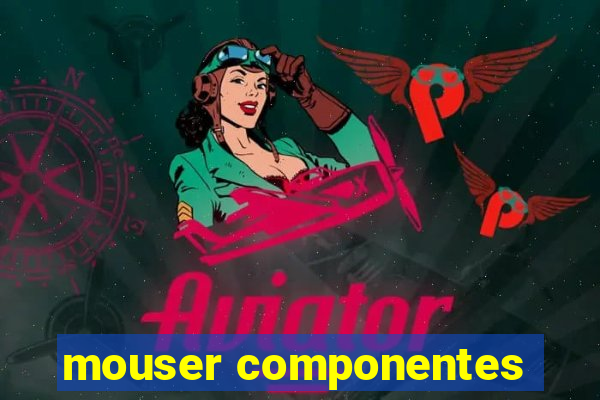 mouser componentes