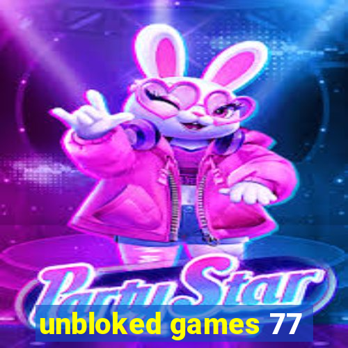 unbloked games 77
