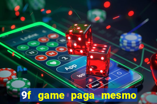 9f game paga mesmo os 100 reais