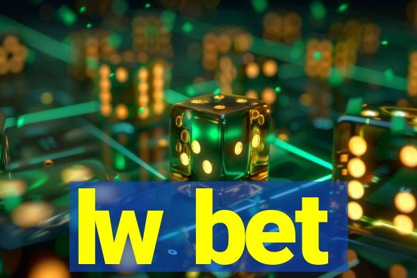 lw bet
